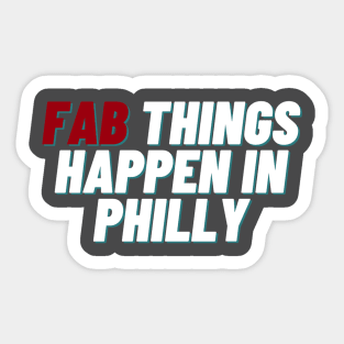 Fab Things Happen in Philly Sticker